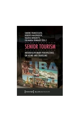 Abbildung von Francescato / Maierhofer | Senior Tourism | 1. Auflage | 2017 | beck-shop.de