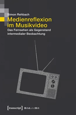 Abbildung von Rehbach | Medienreflexion im Musikvideo | 1. Auflage | 2018 | beck-shop.de