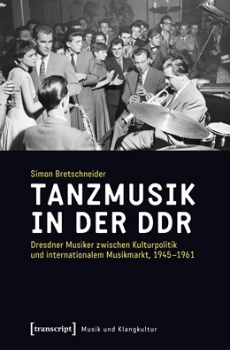 Abbildung von Bretschneider | Tanzmusik in der DDR | 1. Auflage | 2018 | beck-shop.de