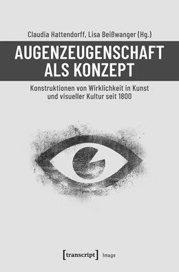 Abbildung von Hattendorff / Beißwanger | Augenzeugenschaft als Konzept | 1. Auflage | 2019 | beck-shop.de