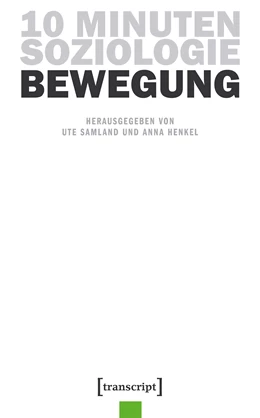 Abbildung von Samland / Henkel | 10 Minuten Soziologie: Bewegung | 1. Auflage | 2019 | beck-shop.de