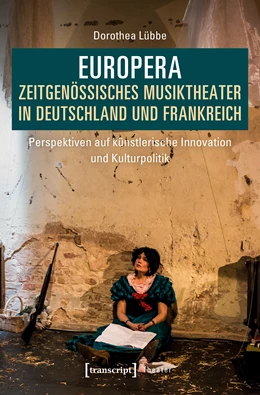 Abbildung von Lübbe | Europera. Zeitgenössisches Musiktheater in Deutschland und Frankreich | 1. Auflage | 2019 | beck-shop.de