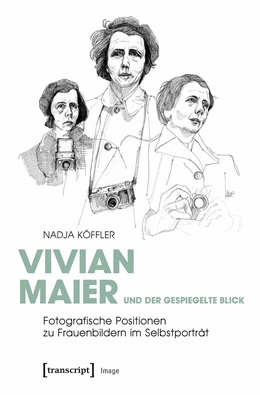 Abbildung von Köffler | Vivian Maier und der gespiegelte Blick | 1. Auflage | 2019 | beck-shop.de