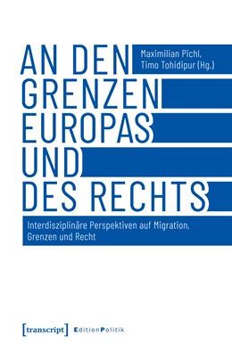 Abbildung von Pichl / Tohidipur | An den Grenzen Europas und des Rechts | 1. Auflage | 2019 | beck-shop.de