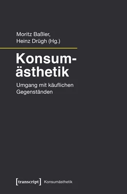 Abbildung von Baßler / Drügh | Konsumästhetik | 1. Auflage | 2019 | beck-shop.de