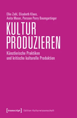 Abbildung von Zobl / Klaus | Kultur produzieren | 1. Auflage | 2019 | beck-shop.de