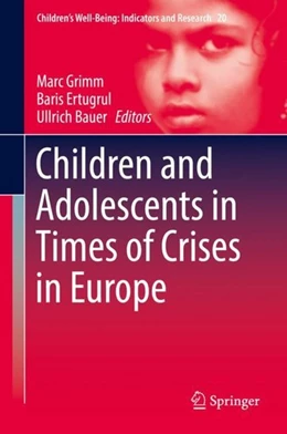 Abbildung von Grimm / Ertugrul | Children and Adolescents in Times of Crises in Europe | 1. Auflage | 2019 | beck-shop.de