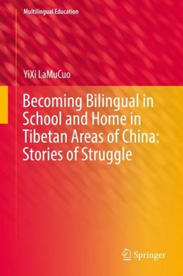 Abbildung von Lamucuo | Becoming Bilingual in School and Home in Tibetan Areas of China: Stories of Struggle | 1. Auflage | 2019 | beck-shop.de