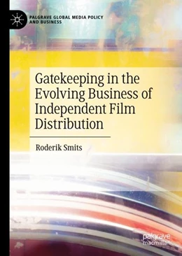 Abbildung von Smits | Gatekeeping in the Evolving Business of Independent Film Distribution | 1. Auflage | 2019 | beck-shop.de