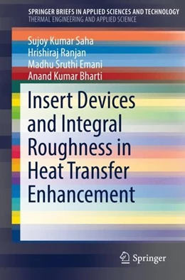 Abbildung von Saha / Ranjan | Insert Devices and Integral Roughness in Heat Transfer Enhancement | 1. Auflage | 2019 | beck-shop.de
