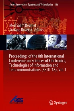 Abbildung von Bouhlel / Rovetta | Proceedings of the 8th International Conference on Sciences of Electronics, Technologies of Information and Telecommunications (SETIT'18), Vol.1 | 1. Auflage | 2019 | beck-shop.de