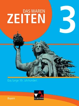 Abbildung von Bräu / Brückner | Das waren Zeiten 3 Schülerband Neue Ausgabe Gymnasium in Bayern | 1. Auflage | 2020 | beck-shop.de