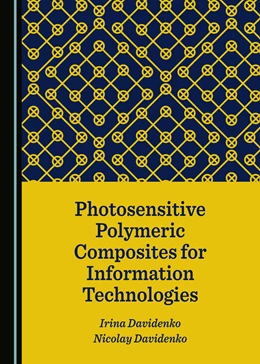 Abbildung von Davidenko | Photosensitive Polymeric Composites for Information Technologies | 1. Auflage | 2019 | beck-shop.de