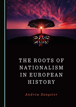 Abbildung von Sangster | The Roots of Nationalism in European History | 1. Auflage | 2019 | beck-shop.de
