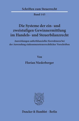 Abbildung von Niederberger | Die Systeme der ein- und zweistufigen Gewinnermittlung im Handels- und Steuerbilanzrecht | 1. Auflage | 2019 | 145 | beck-shop.de