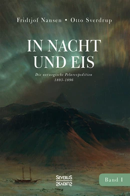 Abbildung von Nansen / Sverdrup | In Nacht und Eis | 1. Auflage | 2019 | beck-shop.de