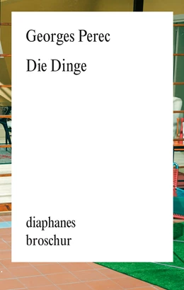 Abbildung von Perec | Die Dinge | 1. Auflage | 2018 | beck-shop.de