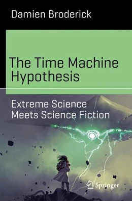 Abbildung von Broderick | The Time Machine Hypothesis | 1. Auflage | 2019 | beck-shop.de