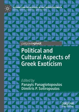Abbildung von Panagiotopoulos / Sotiropoulos | Political and Cultural Aspects of Greek Exoticism | 1. Auflage | 2019 | beck-shop.de