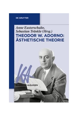 Abbildung von Eusterschulte / Tränkle | Theodor W. Adorno: Ästhetische Theorie | 1. Auflage | 2021 | beck-shop.de