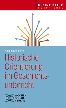 Abbildung von Ammerer | Historische Orientierung im Geschichtsunterricht | 1. Auflage | 2019 | beck-shop.de
