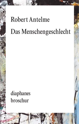 Abbildung von Antelme | Das Menschengeschlecht | 1. Auflage | 2018 | beck-shop.de