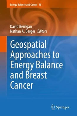 Abbildung von Berrigan / Berger | Geospatial Approaches to Energy Balance and Breast Cancer | 1. Auflage | 2019 | beck-shop.de