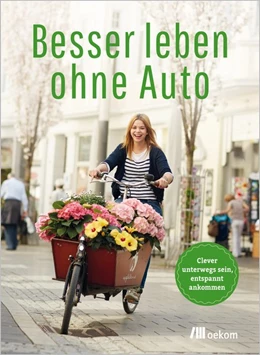 Abbildung von Besser leben ohne Auto | 1. Auflage | 2018 | beck-shop.de