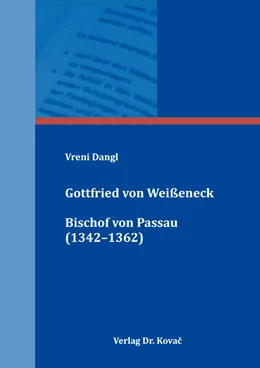 Abbildung von Dangl | Gottfried von Weißeneck, Bischof von Passau (1342–1362) | 1. Auflage | 2019 | 38 | beck-shop.de
