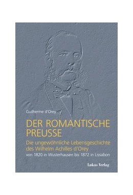 Abbildung von d'Orey | Der romantische Preuße | 1. Auflage | 2019 | beck-shop.de