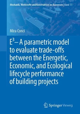 Abbildung von Conci | E3 - A parametric model to evaluate trade-offs between the Energetic, Economic, and Ecological lifecycle performance of building projects | 1. Auflage | 2019 | beck-shop.de