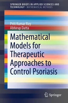 Abbildung von Roy / Datta | Mathematical Models for Therapeutic Approaches to Control Psoriasis | 1. Auflage | 2019 | beck-shop.de