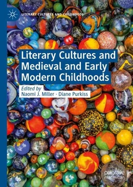 Abbildung von Miller / Purkiss | Literary Cultures and Medieval and Early Modern Childhoods | 1. Auflage | 2019 | beck-shop.de