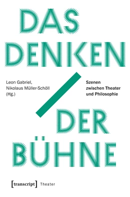 Abbildung von Gabriel / Müller-Schöll | Das Denken der Bühne | 1. Auflage | 2019 | beck-shop.de