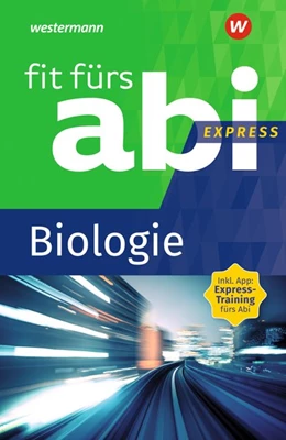 Abbildung von Uhlenbrock / Walory | Fit fürs Abi Express. Biologie | 1. Auflage | 2020 | beck-shop.de