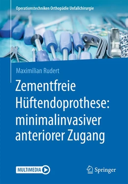 Abbildung von Rudert | Zementfreie Hüftendoprothese: minimalinvasiver anteriorer Zugang | 1. Auflage | 2020 | beck-shop.de