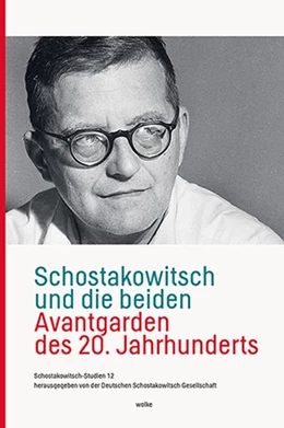 Abbildung von Schostakowitsch und die beiden Avantgarden des 20. Jahrhunderts | 1. Auflage | 2019 | beck-shop.de