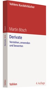 Abbildung von Bösch | Derivate - Verstehen, anwenden und bewerten | 4., vollständig überarbeitete Auflage | 2020 | beck-shop.de