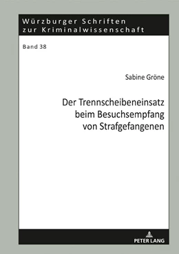 Abbildung von Gröne | Der Trennscheibeneinsatz beim Besuchsempfang von Strafgefangenen | 1. Auflage | 2019 | 38 | beck-shop.de