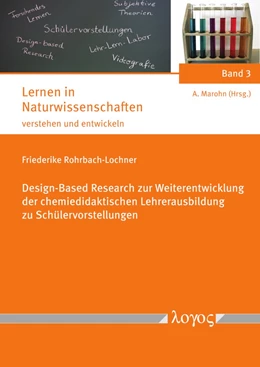 Abbildung von Rohrbach-Lochner | Design-Based Research zur Weiterentwicklung der chemiedidaktischen Lehrerausbildung zu Schülervorstellungen | 1. Auflage | 2019 | 3 | beck-shop.de