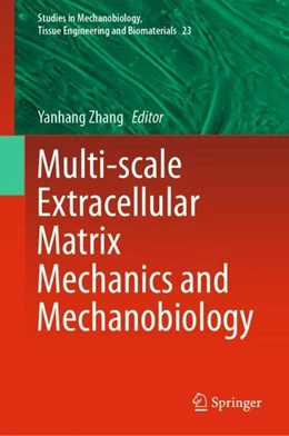 Abbildung von Zhang | Multi-scale Extracellular Matrix Mechanics and Mechanobiology | 1. Auflage | 2019 | beck-shop.de
