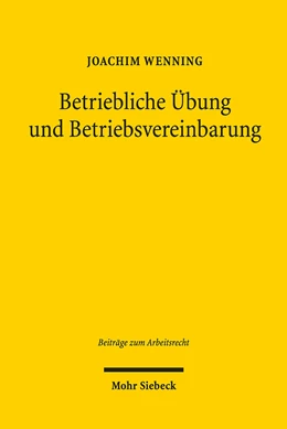 Abbildung von Wenning | Betriebliche Übung und Betriebsvereinbarung | 1. Auflage | 2019 | beck-shop.de