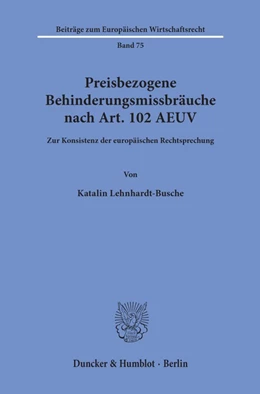 Abbildung von Lehnhardt-Busche | Preisbezogene Behinderungsmissbräuche nach Art. 102 AEUV. | 1. Auflage | 2019 | beck-shop.de