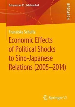 Abbildung von Schultz | Economic Effects of Political Shocks to Sino-Japanese Relations (2005-2014) | 1. Auflage | 2019 | beck-shop.de