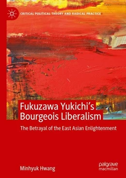Abbildung von Hwang | Fukuzawa Yukichi's Bourgeois Liberalism | 1. Auflage | 2019 | beck-shop.de