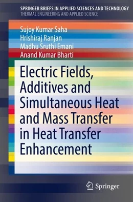 Abbildung von Saha / Ranjan | Electric Fields, Additives and Simultaneous Heat and Mass Transfer in Heat Transfer Enhancement | 1. Auflage | 2019 | beck-shop.de