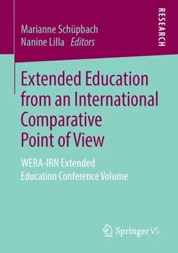 Abbildung von Schüpbach / Lilla | Extended Education from an International Comparative Point of View | 1. Auflage | 2019 | beck-shop.de