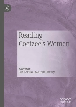 Abbildung von Kossew / Harvey | Reading Coetzee's Women | 1. Auflage | 2019 | beck-shop.de
