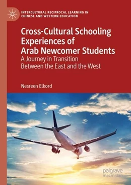 Abbildung von Elkord | Cross-Cultural Schooling Experiences of Arab Newcomer Students | 1. Auflage | 2019 | beck-shop.de