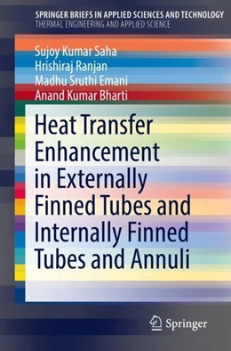 Abbildung von Saha / Ranjan | Heat Transfer Enhancement in Externally Finned Tubes and Internally Finned Tubes and Annuli | 1. Auflage | 2019 | beck-shop.de